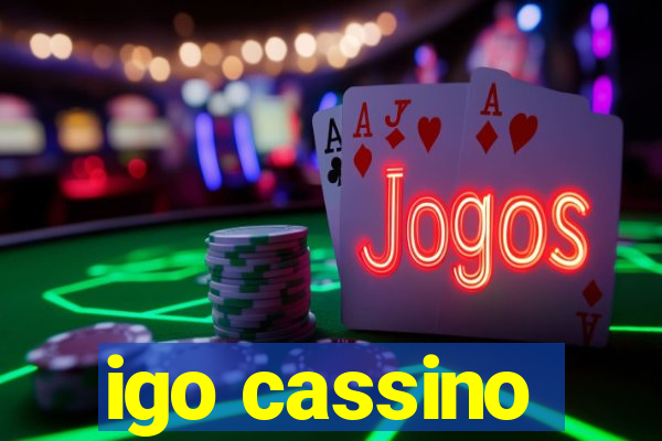 igo cassino